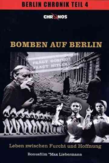 Bomben auf Berlin  Leben zwischen Furcht und Hoffnung