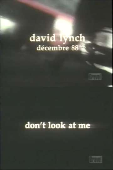 David Lynch Dont Look at Me