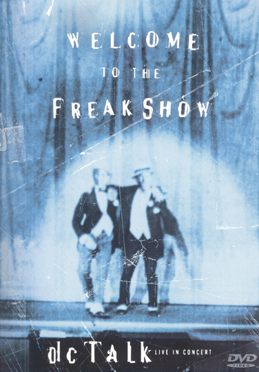 dc Talk Welcome to the Freak Show