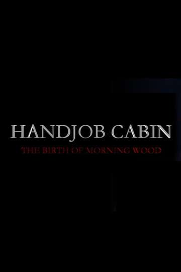 reform Temptation Dialogue Handjob Cabin (2015) - Cast and Crew | Moviefone