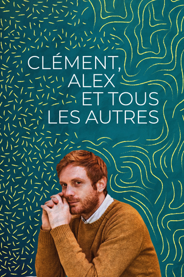 Clément, Alex, and Everyone Else Poster