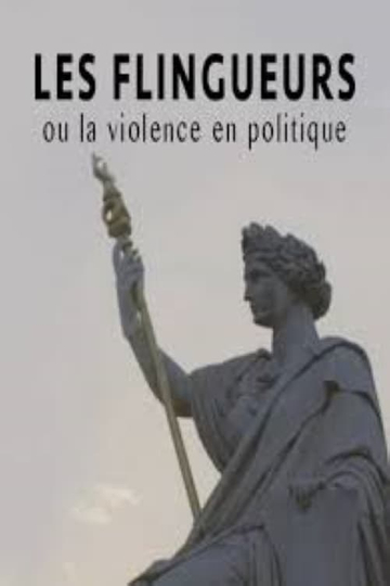 Les flingueurs ou la violence en politique