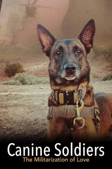 Canine Soldiers The Militarization of Love