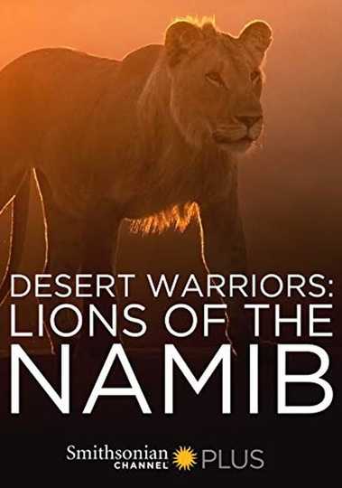 Desert Warriors: Lions of the Namib