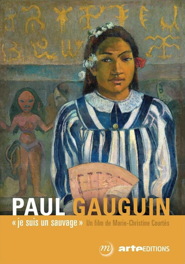 Paul Gauguin je suis un sauvage