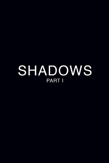 Shadows - Part 1 Poster