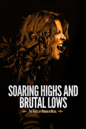 Soaring Highs and Brutal Lows The Voices of Women in Metal Poster