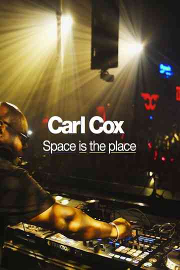 Carl Cox Space Is The Place