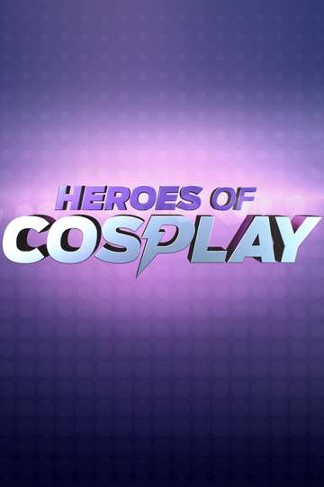 Heroes of Cosplay Poster
