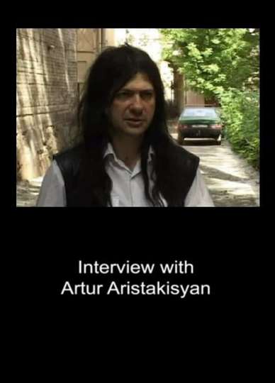 Interview with Artur Aristakisyan Poster
