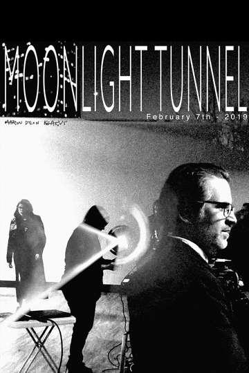 Moonlight Tunnel: February 7th - 2019 Poster