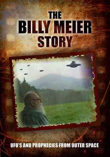 The Billy Meier Story: UFO's and the Prophecies from Outer Space poster