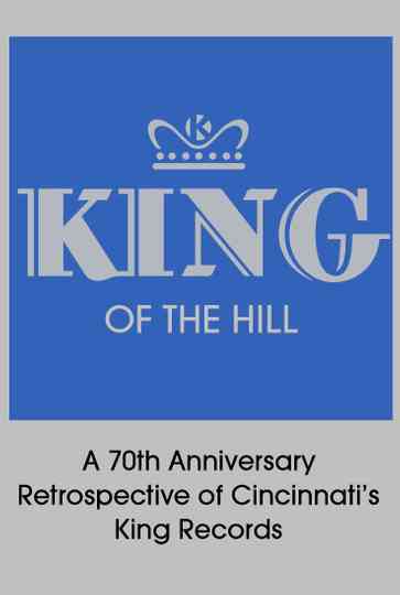 King of the Hill: A 70th Anniversary Retrospective of Cincinnati’s King Records