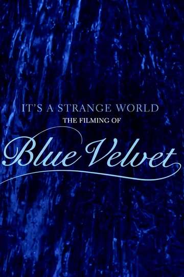 Its a Strange World The Filming of Blue Velvet Poster