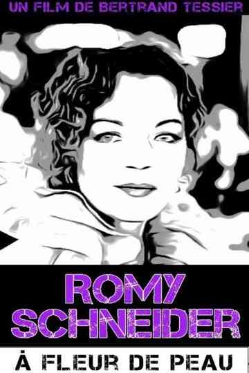 Romy Schneider, à fleur de peau Poster