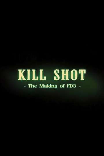 Kill Shot The Making of FD3 Poster