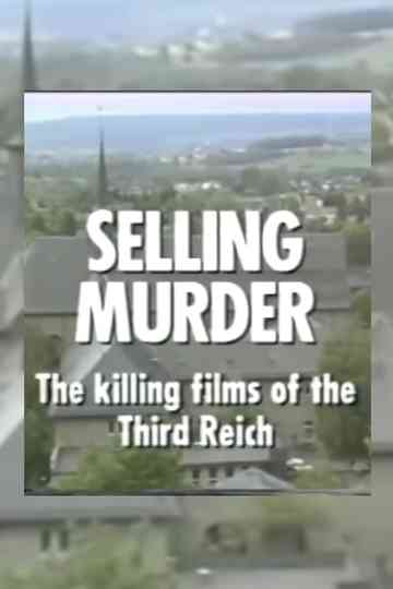 Selling Murder: The Killing Films of the Third Reich Poster