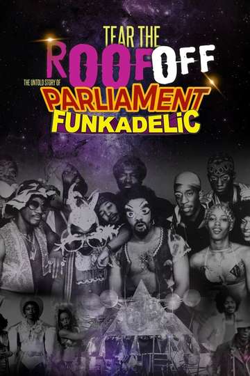 Tear the Roof Off The Untold Story of Parliament Funkadelic
