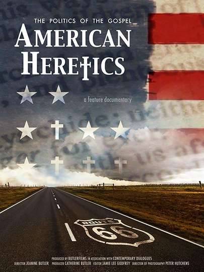 American Heretics The Politics of the Gospel