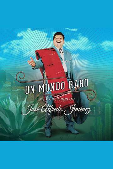 A Strange World The Songs Of Jose Alfredo Jimenez