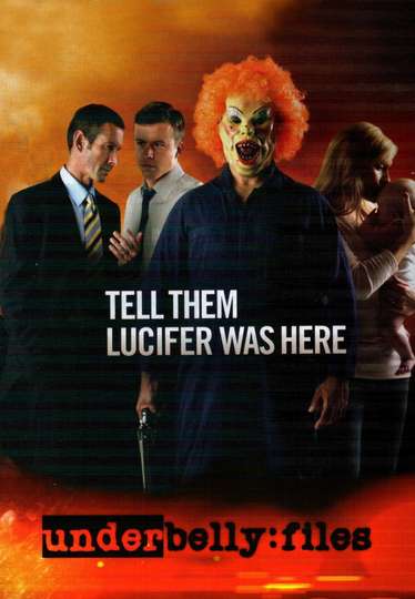 Underbelly Files: Tell Them Lucifer Was Here Poster