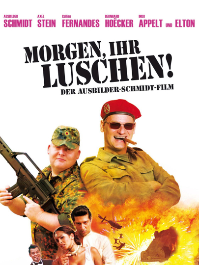 Morgen, ihr Luschen! Der Ausbilder-Schmidt-Film