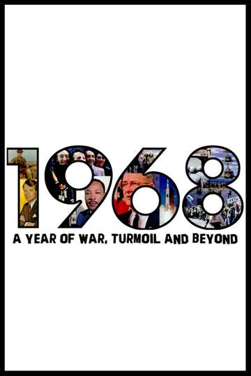 1968 A Year of War Turmoil and Beyond