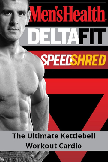 Mens Health DeltaFit Speed Shred  The Ultimate Kettlebell Workout Cardio