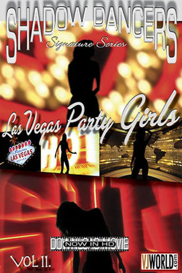 Shadow Dancers Vol 11  Las Vegas Party Girls