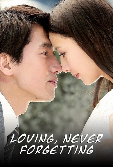 Loving, Never Forgetting Poster