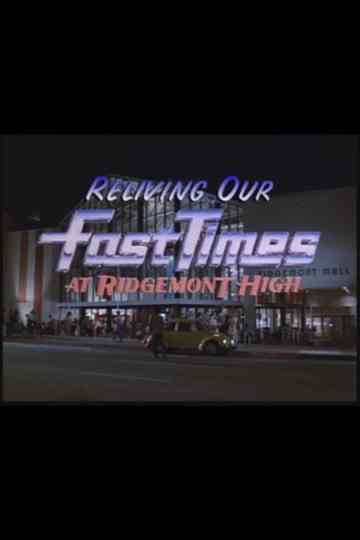 Reliving Our Fast Times at Ridgemont High