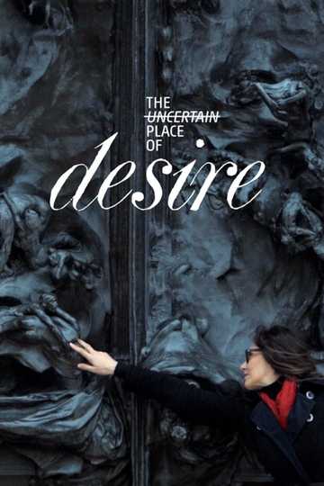 The Uncertain Place of Desire Poster