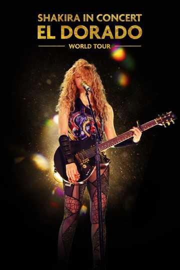 Shakira In Concert: El Dorado World Tour