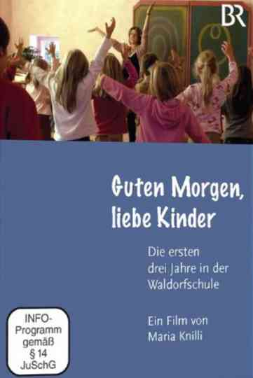 Good morning dear children  the first three years at the Waldorf School