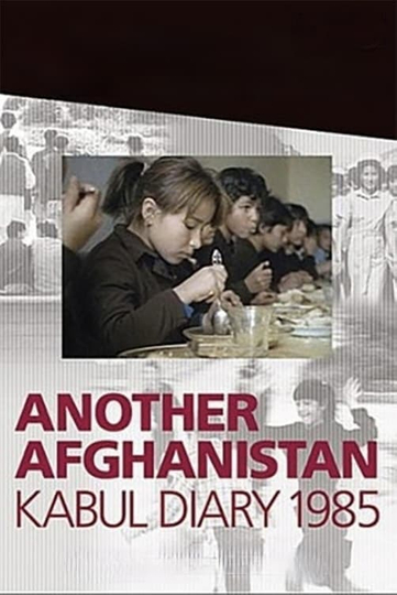 Another Afghanistan: Kabul Diary 1985