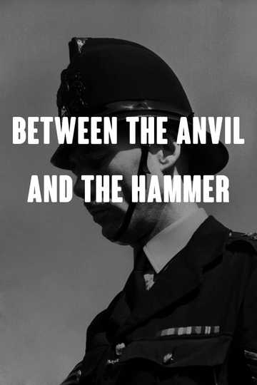 Between the Anvil and the Hammer Poster