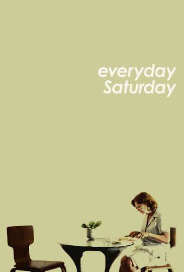 Everyday Saturday Poster