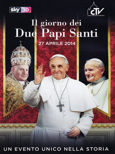 Il giorno dei due papi santi  27 Aprile 2014