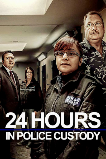 24 Hours in Police Custody Poster