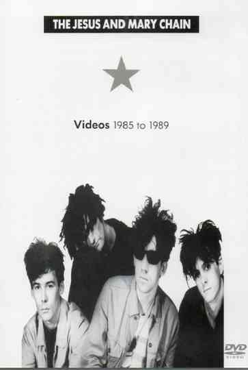 The Jesus and Mary Chain Videos 1985 to 1989 Poster