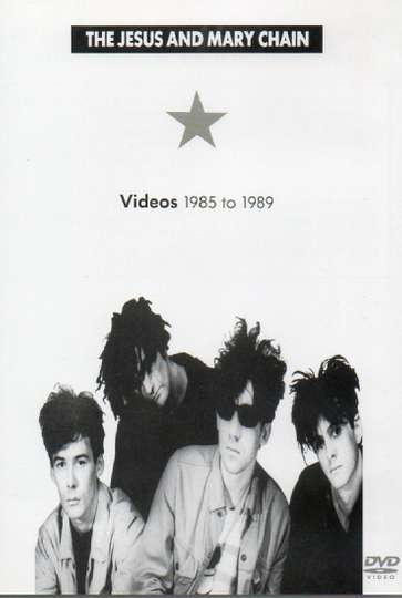 The Jesus and Mary Chain Videos 1985 to 1989