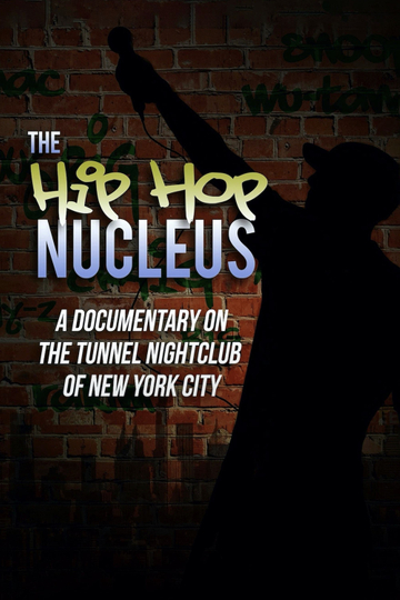 The Hip-Hop Nucleus: A Documentary on the Legendary Tunnel Nightclub of NYC