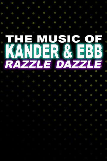 The Music of Kander  Ebb Razzle Dazzle Poster