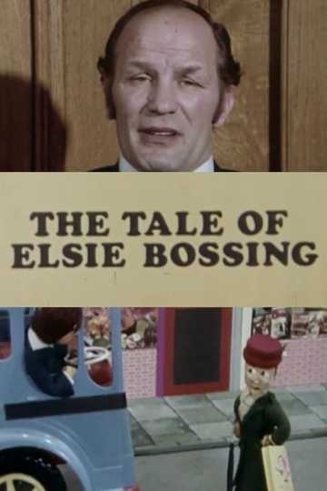 The Tale of Elsie Bossing Poster