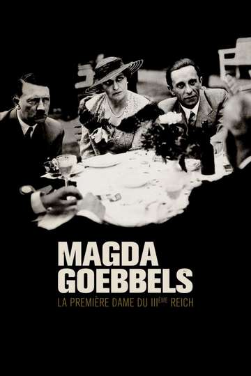 Magda Goebbels First Lady of the Third Reich