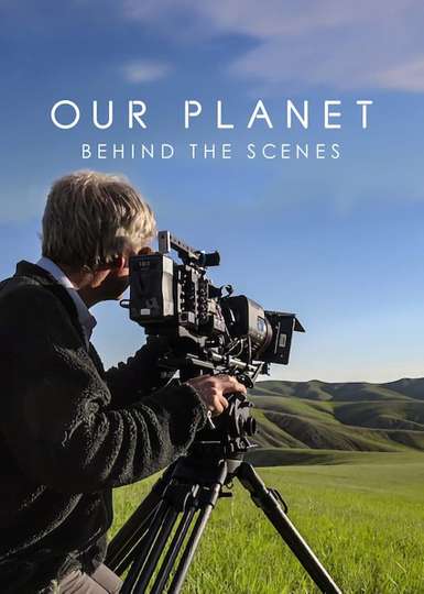 Our Planet Behind The Scenes