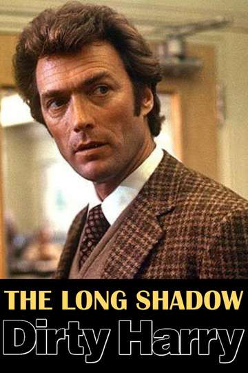 The Long Shadow of Dirty Harry Poster