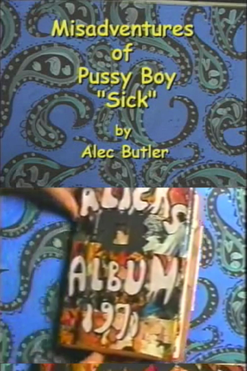 The Misadventures of Pussy Boy Sick