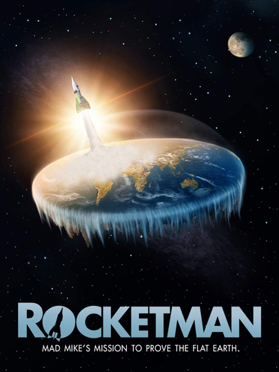 Rocketman: Mad Mike's Mission to Prove the Flat Earth Poster