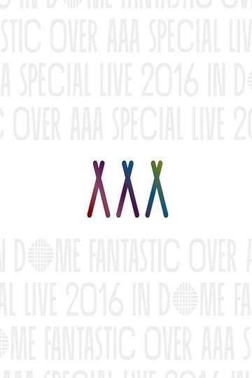 AAA Special Live 2016 in Dome Fantastic Over Poster